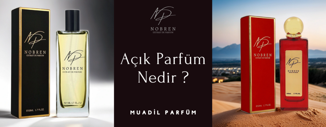 açık parfüm,nedir