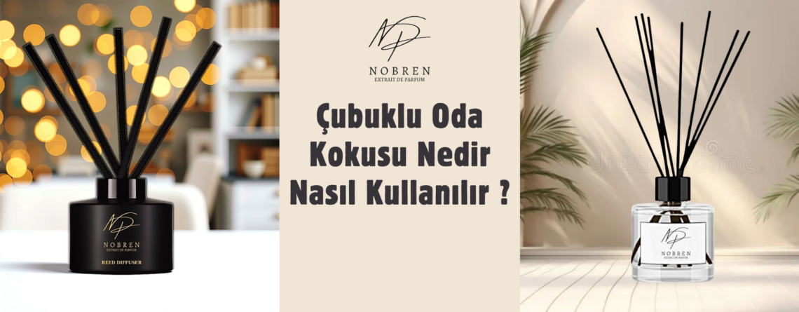 Çubuklu Oda Kokusu Nedir Nasıl Kullanılır