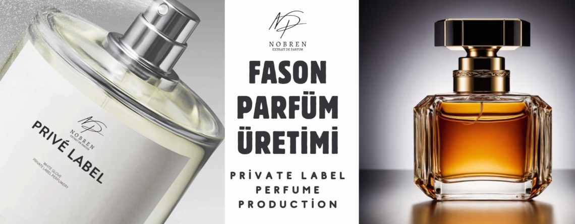 Fason Parfüm Üretimi - Private Label Perfume Production